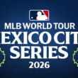 Guía completa para disfrutar la MLB México City Series 2026