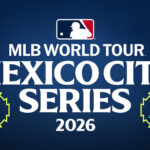 Guía completa para disfrutar la MLB México City Series 2026